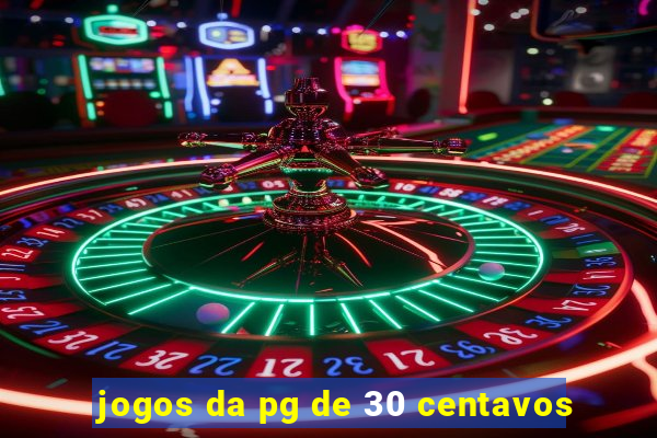 jogos da pg de 30 centavos